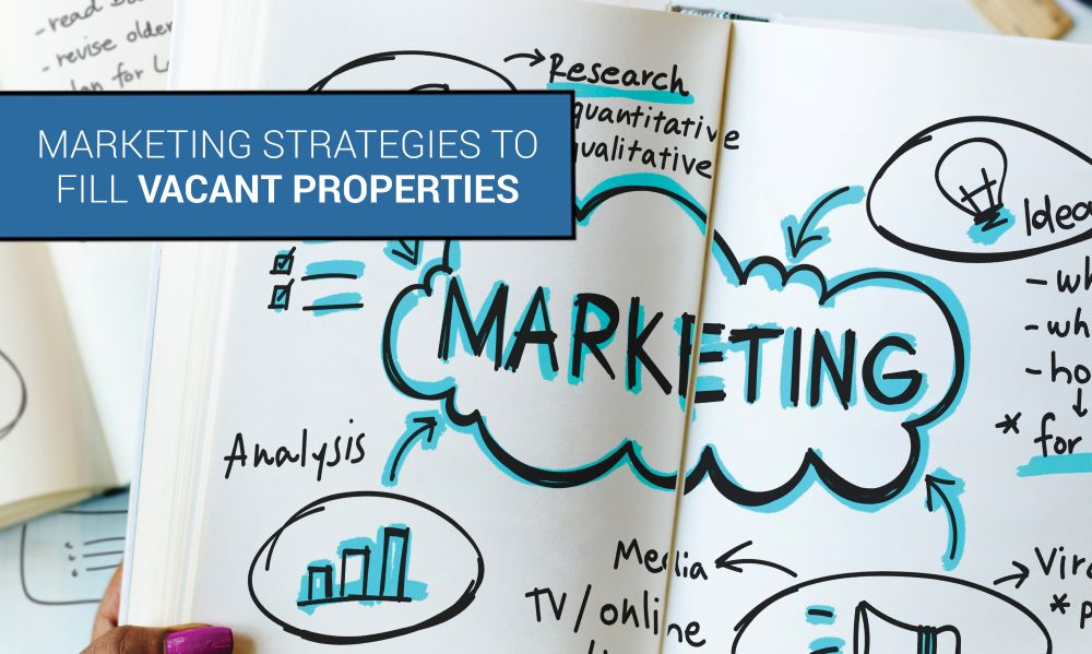 Marketing Strategies to Fill Vacant Properties